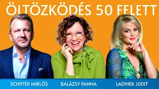 Öltözködés 50 felett - vendégek: Ladinek Judit és Schiffer Miklós / Panna, csajok, satöbbi