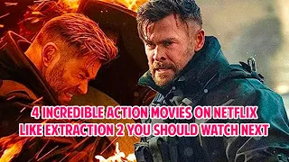 4 Incredible Action Movies on Netflix like Extraction 2 you Should Watch Next