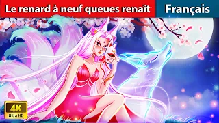 Le renard à neuf queues renaît 💘 Contes De Fées Français | WOA - French Fairy Tales