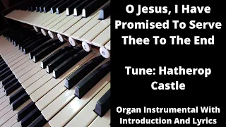 O Jesus, I Have Promised (tune: Hatherop Castle) - Organ Instrumental, Introduction and Lyrics