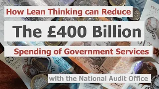 How Lean Thinking can Reduce the £400 Billion Spending of Government Services | UK Lean Summit 2023