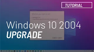 Windows 10 2004, May 2020 Update: Upgrade tutorial