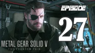 Episode/Mission 27 | ROOT CAUSE | Metal Gear Solid V: The Phantom Pain PS5 Gameplay / Walkthrough