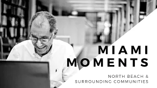 North Beach and Surrounding Communities | Miami Moments with Dr. George