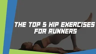 The Top 5 Hip Exercises for Runners