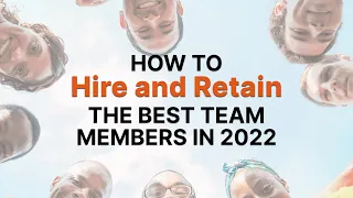 Hiring & Retaining Top Talent In The Future: What You Need To Know