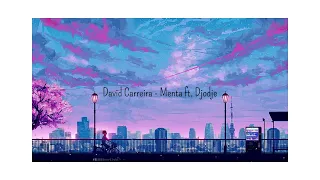 David Carreira - Menta ft. Djodje (sped up)