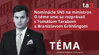 Nominácie SNS na ministrov. O téme sme sa rozprávali s Tomášom Tarabom a Branislavom Gröhlingom