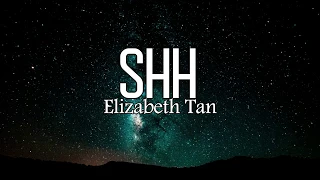 Elizabeth Tan - SHH (Lirik)