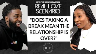 "Does Taking A Break Mean The Relationship Is Over?" - RLS