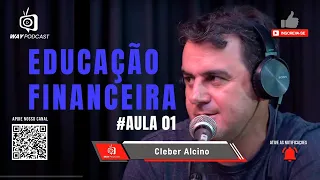 💎WAY PODCAST AULA 01​​ - EDUCAÇÃO FINANCEIRA - Cleber Alcino