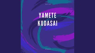 Yamete Kudasai