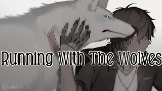 Nightcore - Running With The Wolves [male]