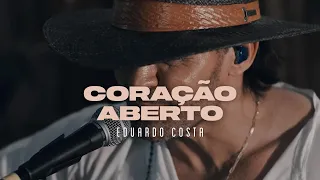 CORAÇÃO ABERTO | Eduardo Costa (#40tena)