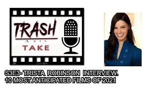 Trista Robinson Interview. Top 10 Most Anticipated Films of 2021. TATS3E3