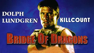 Bridge Of Dragons (1999) Dolph Lundgren Killcount