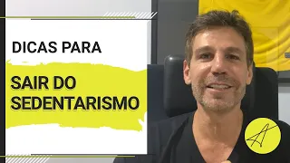 DICAS PARA SAIR DO SEDENTARISMO | MARCIO ATALLA