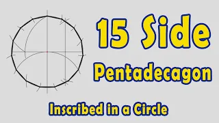 How to Draw a Pentadecagon (15 Side Polygon) Inscribed in a Circle