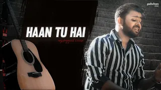 Haan Tu Hai - Unplugged Cover | Digbijoy Acharjee | Jannat | KK | Pritam