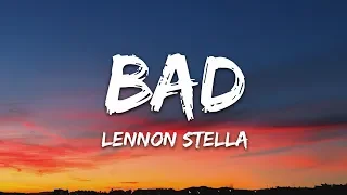 Lennon Stella - Bad (Lyrics)