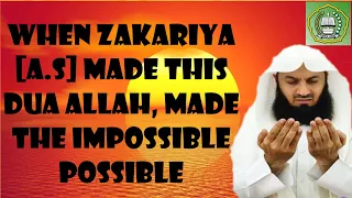 When Zakariya [A.S] made this Dua Allah, Made the impossible possible | Mufti Menk