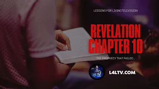 Revelation Chapter 10 - The Prophecy That Failed!