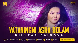 Nilufar Saidova - Vataningni asra bolam (audio 2023)