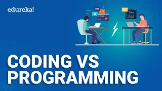 Coding vs Programming l Difference Between coding and programming | Edureka