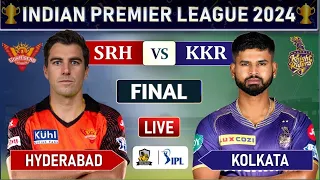 IPL 2024 FINAL LIVE : SUNRISERS HYDERABAD vs KOLKATA FINAL MATCH LIVE COMMENTARY | KKR vs SRH LIVE