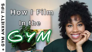 How to Film Yourself in the GYM + TIPS for How to Overcome Gym Anxiety