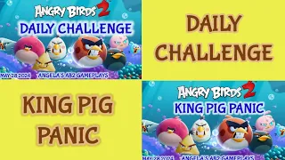 Angry birds 2 Daily Challenge & King Pig Panic 28/05/2024 - 29/05/2024