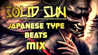 SOLID SUN - MIX - (Japanese Type Beats) #japanesemusic #mix #typebeat