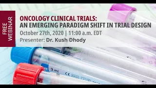 Webinar: Oncology Clinical Trials: An Emerging Paradigm Shift in Trial Design