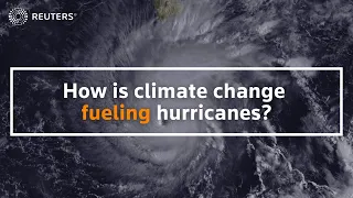 How is climate change fueling hurricanes?