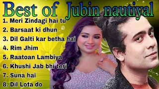 Best of Jubin nautiyal hindi Bollywood's songs ||