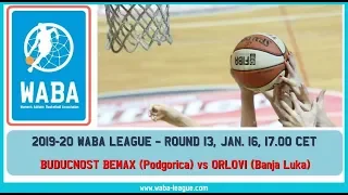 2019-20 WABA Budućnost Bemax - Orlovi (16/01, 17.00 CET)