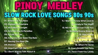 NONSTOP SLOW ROCK LOVE SONGS 80S 90S 🎤 SLOW ROCK MEDLEY COLLECTION 🎤MGA LUMANG TUGTUGIN NOONG 90S