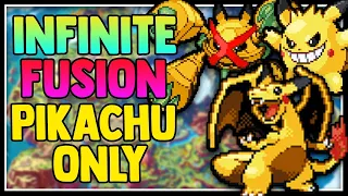 Pokemon INFINITE FUSION But I ONLY Use PIKACHU FUSIONS...