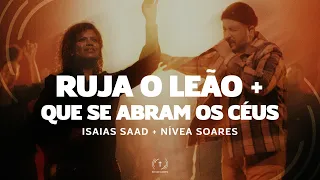 ISAIAS SAAD, NÍVEA SOARES - Ruja O Leão / Que Se Abram Os Céus (Lyric Vídeo)