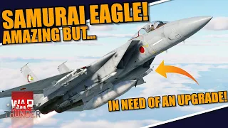 War Thunder - F-15J EAGLE! The SAMURAI of the EAGLE's! LACKS ONLY IN ONE THING! AND it CAN be FIXED!