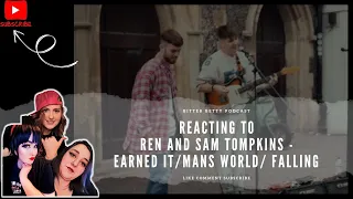 Bitter Betty Podcast - Reacting to @RenMakesMusic and @SamTompkinsUK Earned it/Mans world/Falling