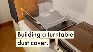 How to build a turntable dust cover with plexiglass