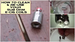 How to clean and re-use your sub-ohm e-cig coils