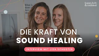 Sound Healing: Wie du dich durch Klänge selbst heilen kannst - Ärztin Lisa Schuster im Interview