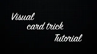 Visual Card Trick Tutorial !