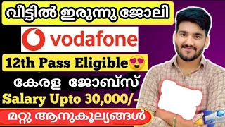 Work From Home | Vodafone Job | 12th Pass Job | Customer Support Job | Kerala Jobs | KL Jobs |