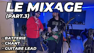 LE MIXAGE (Part.3): Batterie, chant et guitare lead