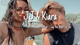 JJ & Kiara | James Arthur - Say you won't let go (Tradução/Legendado PT-BR)