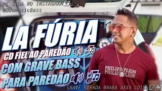 LA FÚRIA - CD FIEL AO PAREDÃO - COM GRAVE PARA PAREDÃO - PAREDÃO GRAVE BASS EXTREMO