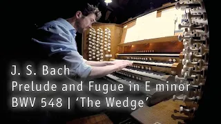 Bach: Prelude and Fugue in E minor (BWV 548) 'The Wedge' | John Challenger